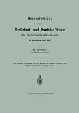 Generalbericht über das Medizinal- und Sanitäts-Wesen des Regierungsbezirks Danzig in den Jahren 1883–1885