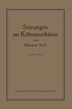 Störungen an Kältemaschinen: insbesondere deren Ursachen und Beseitigung