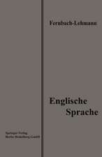 Lehrbuch der Englischen Sprache: Eine Anleitung zur Korrespondenz und Konversation zum Gebrauch in Handels- und Kaufmännischen Fortbildungsschulen sowie zum Selbststudium