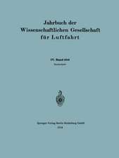 Jahrbuch der Wissenschaftlichen Gesellschaft für Luftfahrt: IV. Band 1916