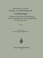 Experimentelle und kritische Beiträge zur Neubearbeitung der Vereinbarungen zur einheitlichen Untersuchung und Beurteilung von Nahrungs- und Genußmitteln sowie Gebrauchsgegenständen für das Deutsche Reich: II. Band