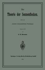 Die Theorie der Sonnenflecken: Nach den neuesten wissenschaftlichen Forschungen