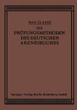 Die Prüfungsmethoden des Deutschen Arzneibuches: Zum Gebrauch in Apotheken und bei Apothekenrevisionen sowie für Eleven und Studierende der Pharmazie