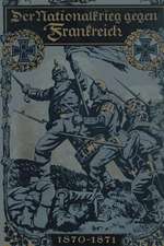 Der Nationalkrieg gegen Frankreich 1870–1871