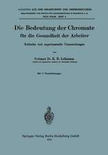 Die Bedeutung der Chromate für die Gesundheit der Arbeiter: Kritische und experimentelle Untersuchungen