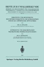 Erkennung und Beurteilung der Meniskusverletzung des Kniegelenkes durch das Gewöhnliche Röntgenbild. Auswertung und Dokumentation Traumatischer Wirbelsäulenschäden