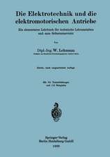 Die Elektrotechnik und die elektromotorischen Antriebe: Ein elementares Lehrbuch für technische Lehranstalten und zum Selbstunterricht