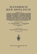 Allgemeine Urologie: Zweiter Teil: Allgemeine Urologische Diagnostik Technik und Therapie