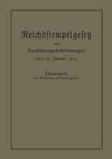 Das Reichsstempelgesetz vom 15. Juli 1909 in der durch das Zuwachssteuergesetz vom 14. Februar 1911 geänderten Fassung nebst den Ausführungsbestimmungen des Bundesrats vom 25. Januar 1912