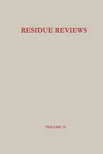 Residue Reviews: Residues of Pesticides and Other Foreign Chemicals in Foods and Feeds