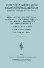 Verhandlungen der Deutschen Gesellschaft für Unfallheilkunde Versicherungs-, Versorgungs- und Verkehrsmedizin E. V.: XXXI. Tagung vom 8. bis 10. Mai 1967 in Berlin