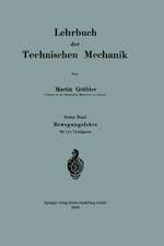 Lehrbuch der Technischen Mechanik: Erster Band Bewegungslehre