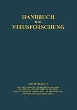 Handbuch der Virusforschung: Die Virusarten als Infektiöse Agenzien · Die Immunität Gegen Virusinfektionen · Die Technik der Experimentellen Erforschung Phytopathogener Virusarten