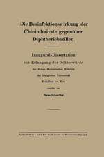 Die Desinfektionswirkung der Chininderivate gegenüber Diphtheriebazillen: Inaugural-Dissertation zur Erlangung der Doktorwürde