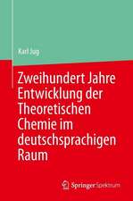 Zweihundert Jahre Entwicklung der Theoretischen Chemie im deutschsprachigen Raum