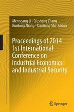 Proceedings of 2014 1st International Conference on Industrial Economics and Industrial Security