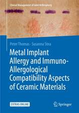 Metal Implant Allergy and Immuno-Allergological Compatibility Aspects of Ceramic Materials