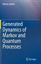 Generated Dynamics of Markov and Quantum Processes