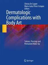 Dermatologic Complications with Body Art: Tattoos, Piercings and Permanent Make-Up