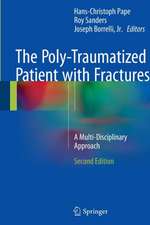 The Poly-Traumatized Patient with Fractures: A Multi-Disciplinary Approach