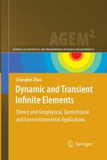 Dynamic and Transient Infinite Elements: Theory and Geophysical, Geotechnical and Geoenvironmental Applications