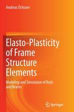 Elasto-Plasticity of Frame Structure Elements: Modeling and Simulation of Rods and Beams