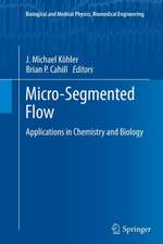 Micro-Segmented Flow: Applications in Chemistry and Biology