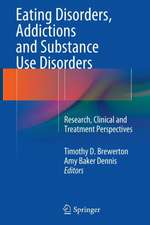 Eating Disorders, Addictions and Substance Use Disorders: Research, Clinical and Treatment Perspectives