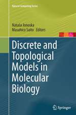 Discrete and Topological Models in Molecular Biology