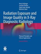 Radiation Exposure and Image Quality in X-Ray Diagnostic Radiology