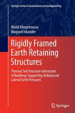 Iskander, M: Rigidly Framed Earth Retaining Structures