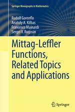 Mittag-Leffler Functions, Related Topics and Applications