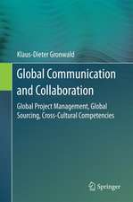 Global Communication and Collaboration: Global Project Management, Global Sourcing, Cross-Cultural Competencies