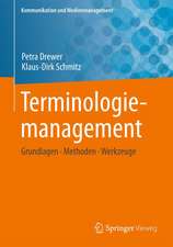 Terminologiemanagement: Grundlagen - Methoden - Werkzeuge