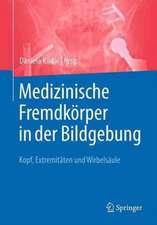 Medizinische Fremdkörper in der Bildgebung: Kopf, Extremitäten und Wirbelsäule