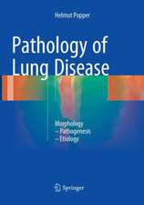 Pathology of Lung Disease: Morphology – Pathogenesis – Etiology