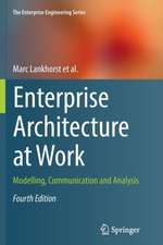 Enterprise Architecture at Work: Modelling, Communication and Analysis