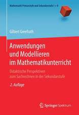 Anwendungen und Modellieren im Mathematikunterricht: Didaktische Perspektiven zum Sachrechnen in der Sekundarstufe