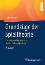 Grundzüge der Spieltheorie: Ein Lehr- und Arbeitsbuch für das (Selbst-)Studium