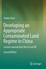 Developing an Appropriate Contaminated Land Regime in China: Lessons Learned from the US and UK