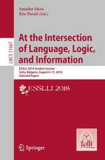 At the Intersection of Language, Logic, and Information: ESSLLI 2018 Student Session, Sofia, Bulgaria, August 6–17, 2018, Selected Papers