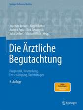 Die Ärztliche Begutachtung: Diagnostik, Beurteilung, Entschädigung, Rechtsfragen