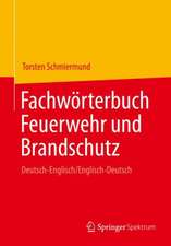 Fachwörterbuch Feuerwehr und Brandschutz: Deutsch-Englisch/Englisch-Deutsch