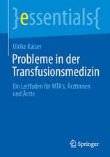 Probleme in der Transfusionsmedizin: Ein Leitfaden für MTA's, Ärztinnen und Ärzte