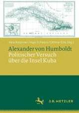 Alexander von Humboldt: Politischer Versuch über die Insel Kuba