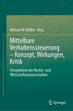 Mittelbare Verhaltenssteuerung – Konzept, Wirkungen, Kritik: Perspektiven der Rechts- und Wirtschaftswissenschaften