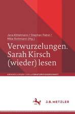 Verwurzelungen. Sarah Kirsch (wieder) lesen