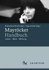 Mayröcker-Handbuch: Leben – Werk – Wirkung