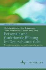 Personale und funktionale Bildung im Deutschunterricht: Theoretische, empirische und praxisbezogene Perspektiven