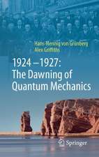 1924¿1927: The Dawning of Quantum Mechanics